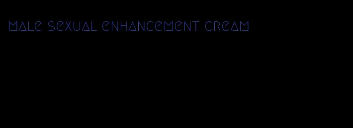 male sexual enhancement cream