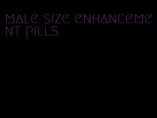 male size enhancement pills