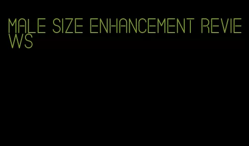 male size enhancement reviews