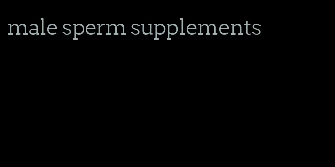 male sperm supplements