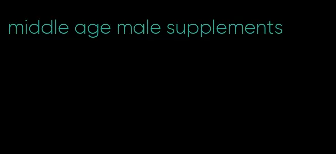 middle age male supplements