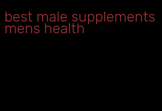 best male supplements mens health