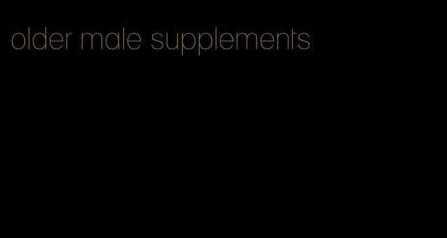 older male supplements