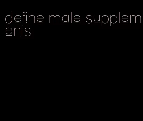 define male supplements