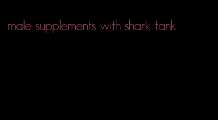 male supplements with shark tank