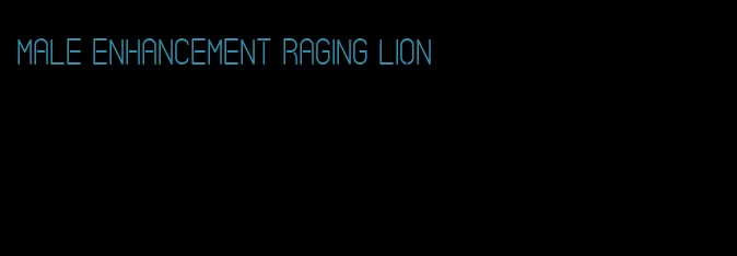 male enhancement raging lion