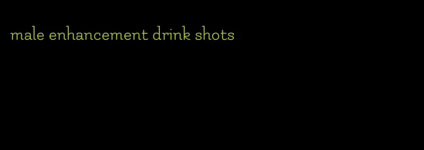 male enhancement drink shots