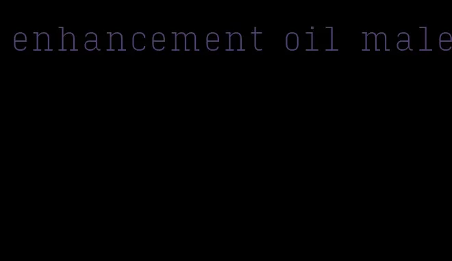 enhancement oil male