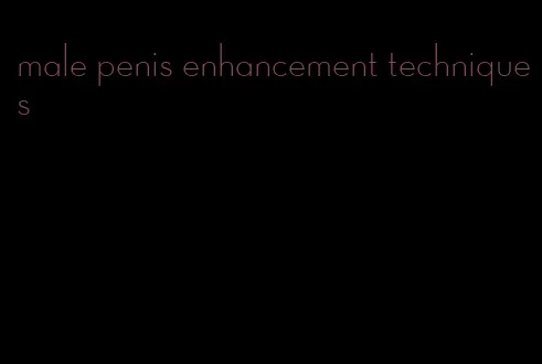 male penis enhancement techniques