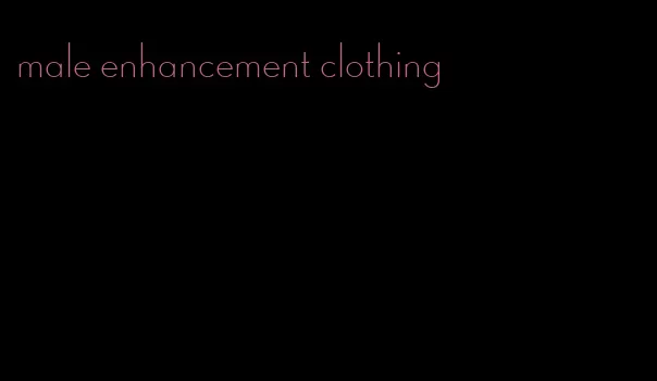 male enhancement clothing