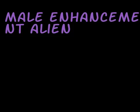 male enhancement alien