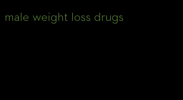 male weight loss drugs