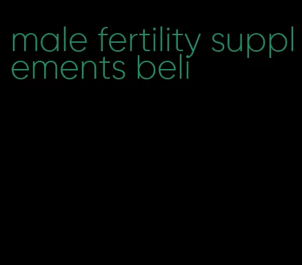 male fertility supplements beli