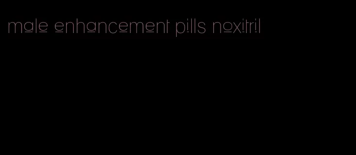 male enhancement pills noxitril