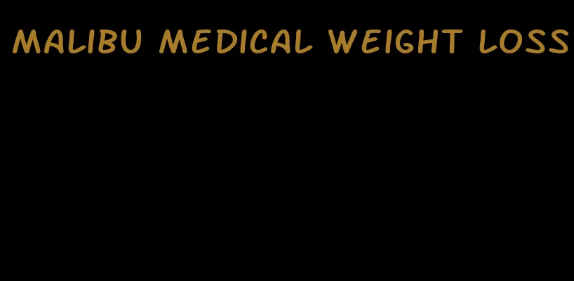 malibu medical weight loss