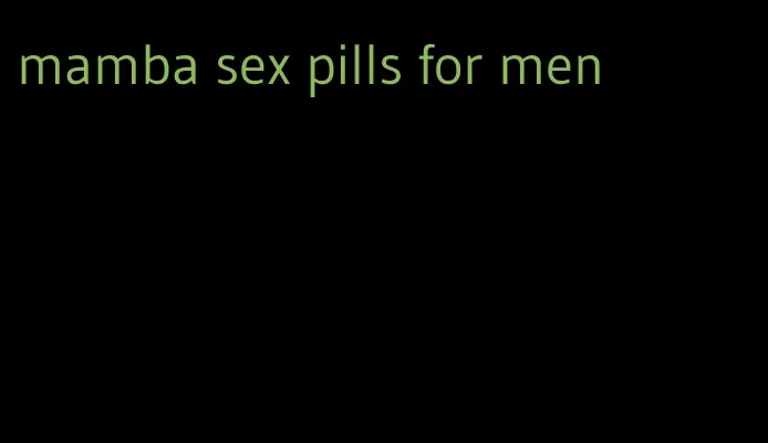 mamba sex pills for men