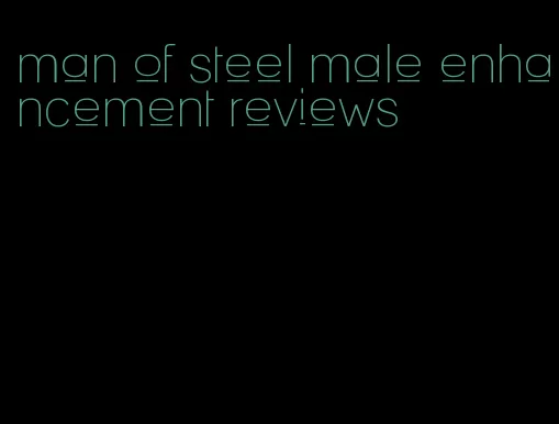 man of steel male enhancement reviews