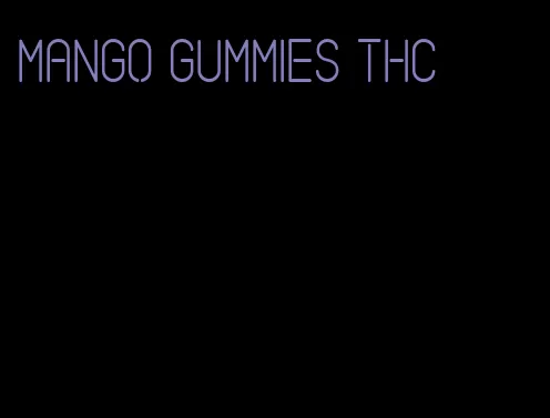 mango gummies thc