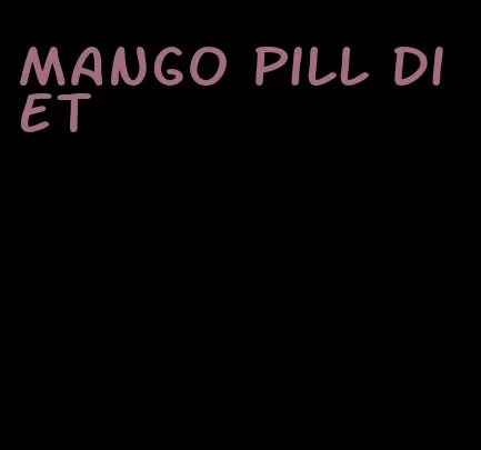 mango pill diet