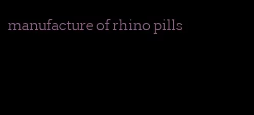 manufacture of rhino pills