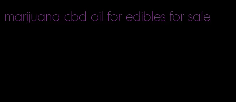 marijuana cbd oil for edibles for sale