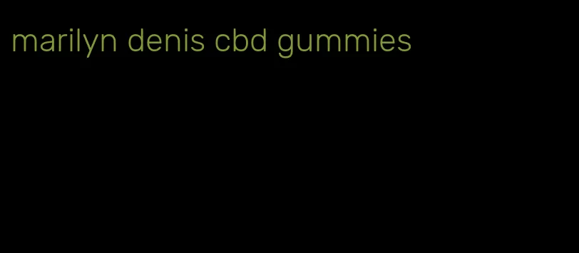 marilyn denis cbd gummies