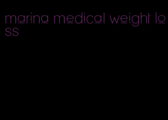 marina medical weight loss