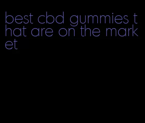 best cbd gummies that are on the market