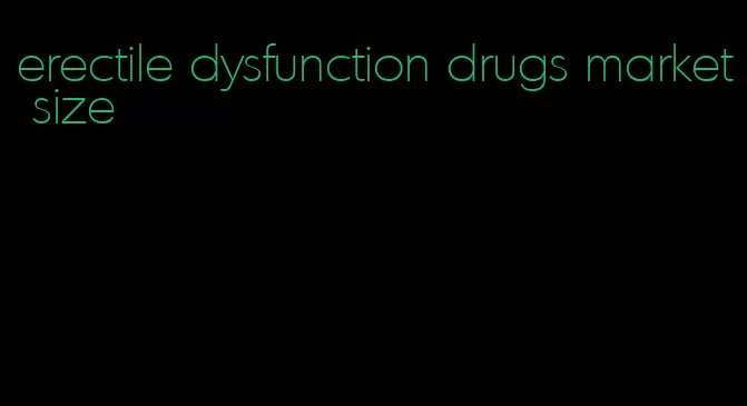 erectile dysfunction drugs market size