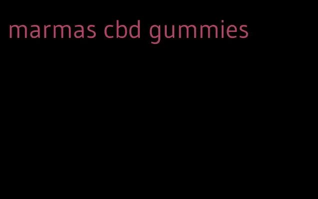 marmas cbd gummies