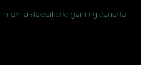 martha stewart cbd gummy canada