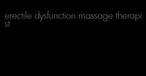 erectile dysfunction massage therapist