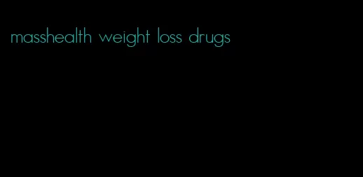 masshealth weight loss drugs