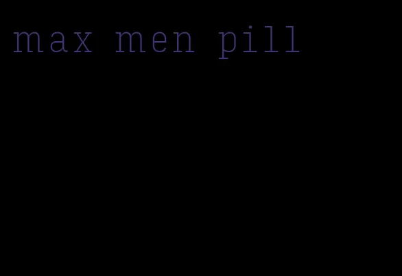 max men pill