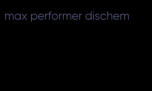 max performer dischem