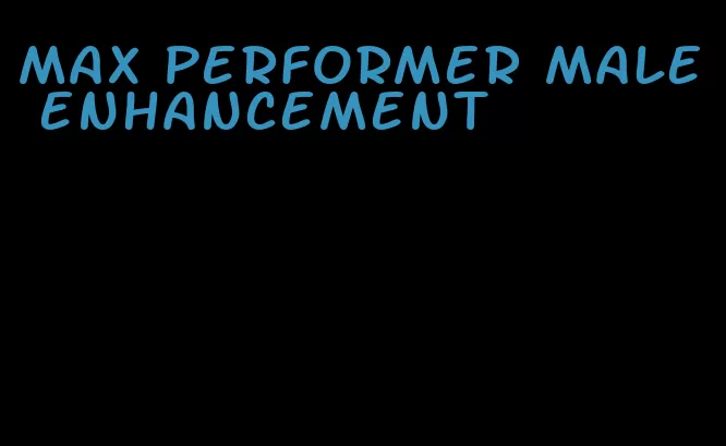 max performer male enhancement