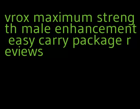 vrox maximum strength male enhancement easy carry package reviews