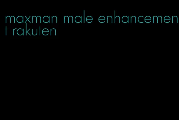 maxman male enhancement rakuten