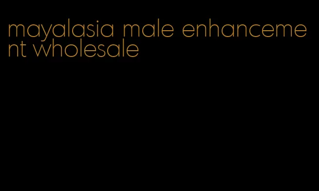 mayalasia male enhancement wholesale