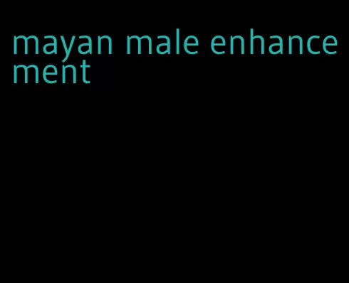 mayan male enhancement