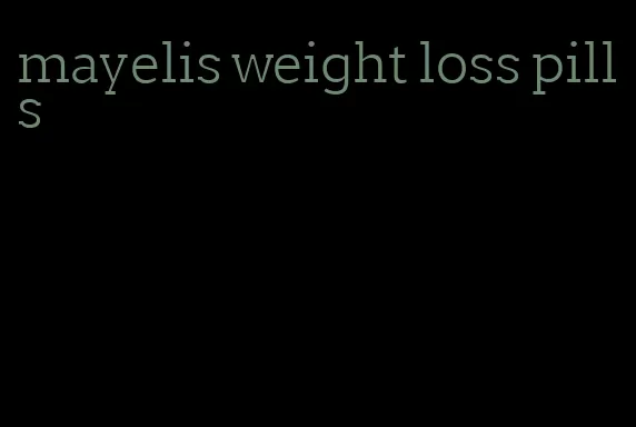 mayelis weight loss pills