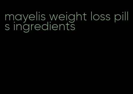 mayelis weight loss pills ingredients