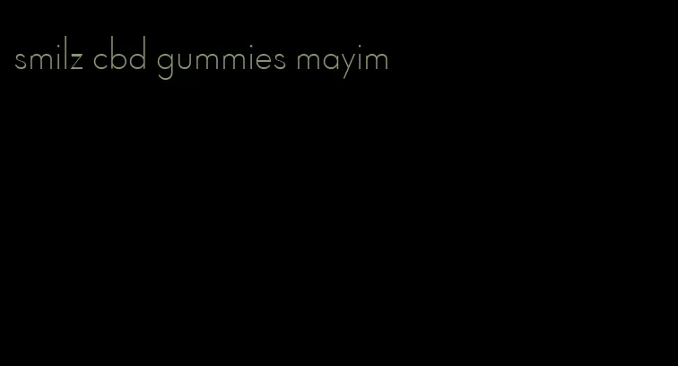 smilz cbd gummies mayim