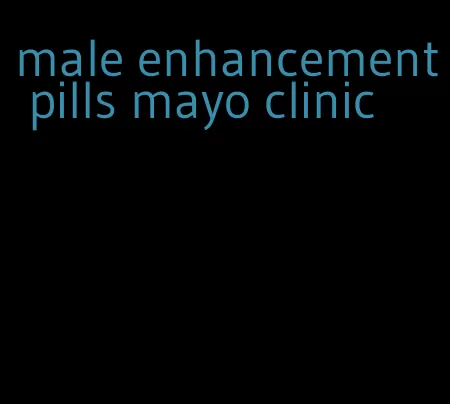 male enhancement pills mayo clinic