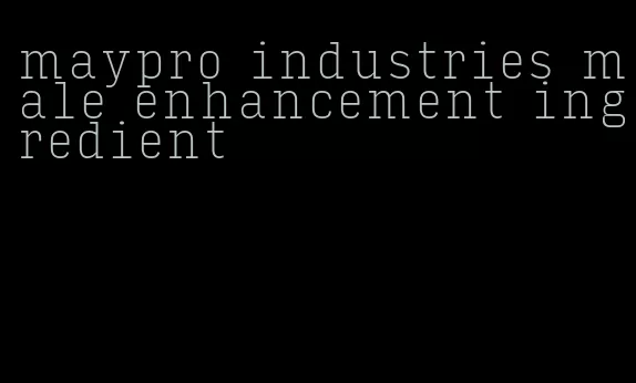 maypro industries male enhancement ingredient