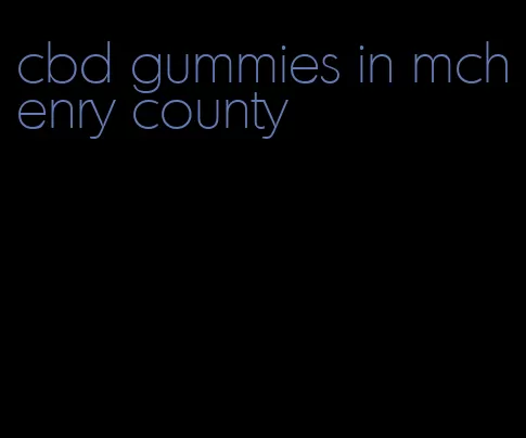 cbd gummies in mchenry county