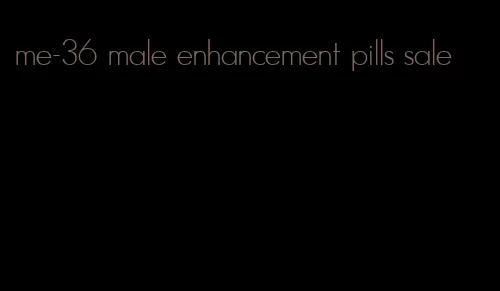 me-36 male enhancement pills sale