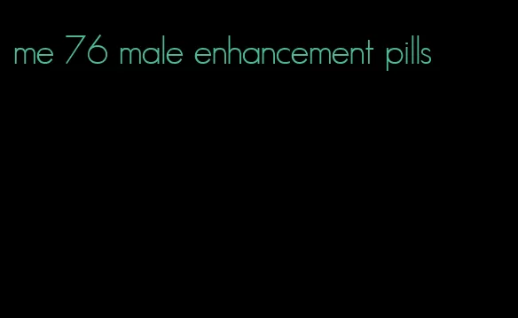 me 76 male enhancement pills