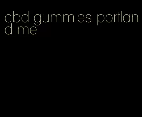 cbd gummies portland me