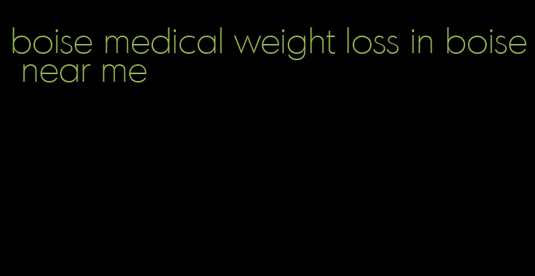 boise medical weight loss in boise near me